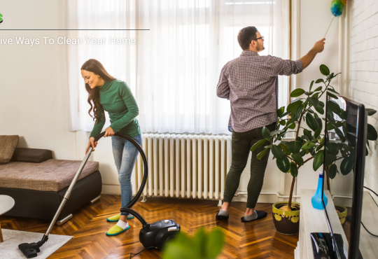 Most Effective Ways To Clean Your Home