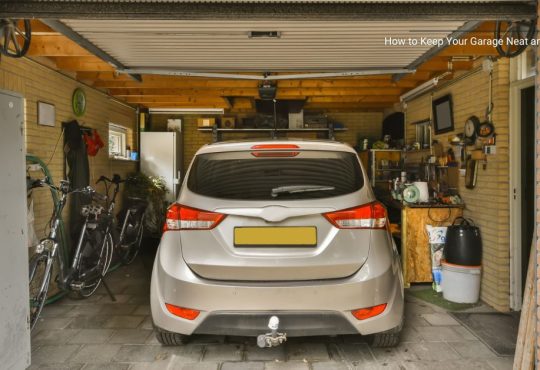 How to Keep Your Garage Neat: A Complete Step-by-Step Guide