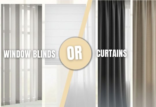 Window Blinds or Curtains: Which One Is Better for You?